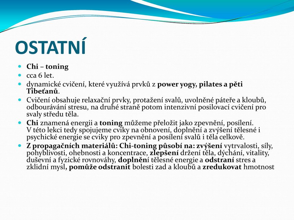 Chi znamená energii a toning můžeme přeložit jako zpevnění, posílení.