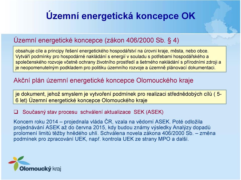 neopomenutelným podkladem pro politiku územního rozvoje a územně plánovací dokumentaci.