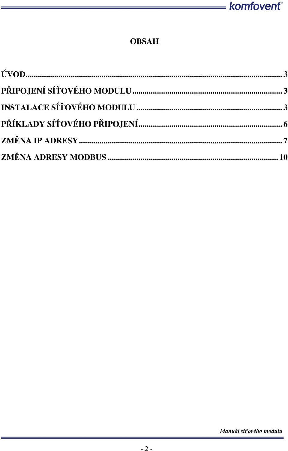 .. 3 PŘÍKLADY SÍŤOVÉHO PŘIPOJENÍ.