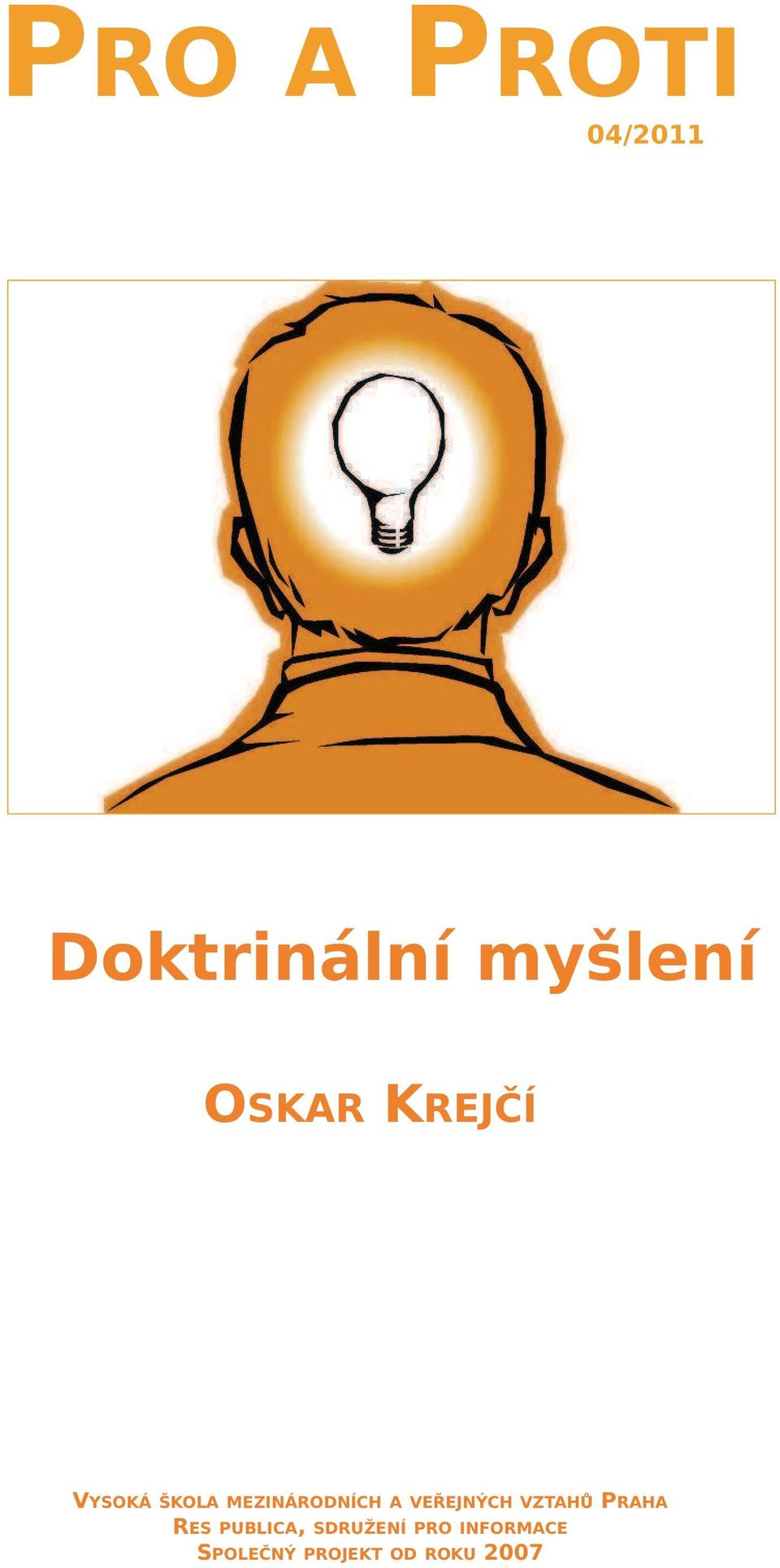 VEŘEJNÝCH VZTAHŮ PRAHA RES PUBLICA,