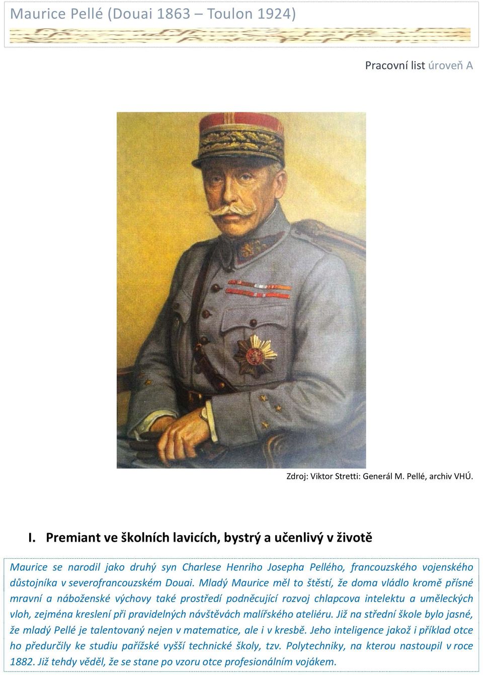 Mladý Maurice měl to štěstí, že doma vládlo kromě přísné mravní a náboženské výchovy také prostředí podněcující rozvoj chlapcova intelektu a uměleckých vloh, zejména kreslení při pravidelných