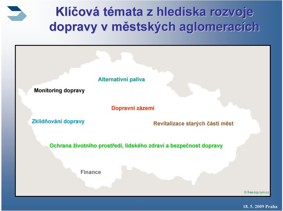 zázemí Zklidňov ování dopravy Revitalizace starých částí měst