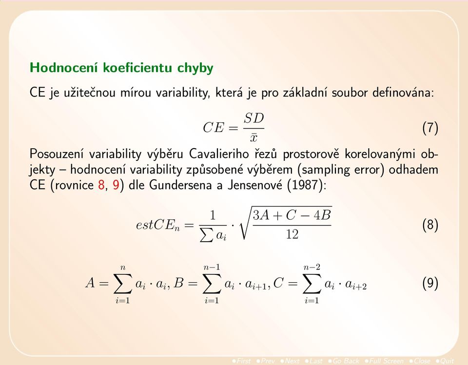 variability způsobené výběrem (sampling error) odhadem CE (rovnice 8, 9) dle Gundersena a Jensenové