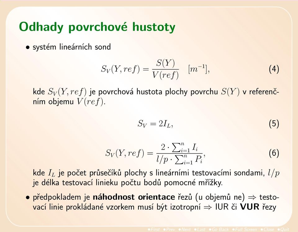 S V = 2I L, (5) S V (Y, ref) = 2 n I i=1 i l/p n P, (6) i=1 i kde I L je počet průsečíků plochy s lineárními testovacími