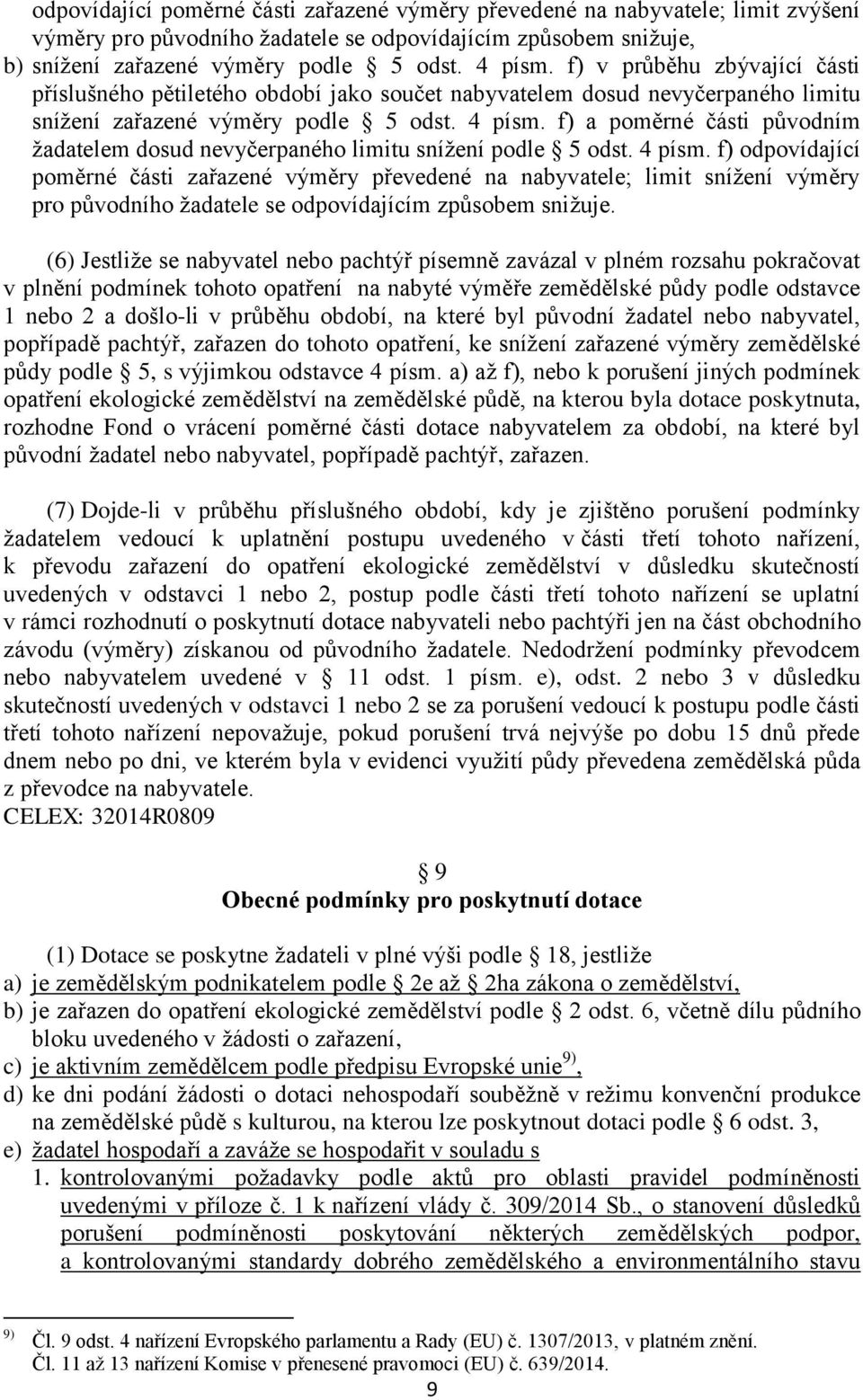 f) a poměrné části původním žadatelem dosud nevyčerpaného limitu snížení podle 5 odst. 4 písm.