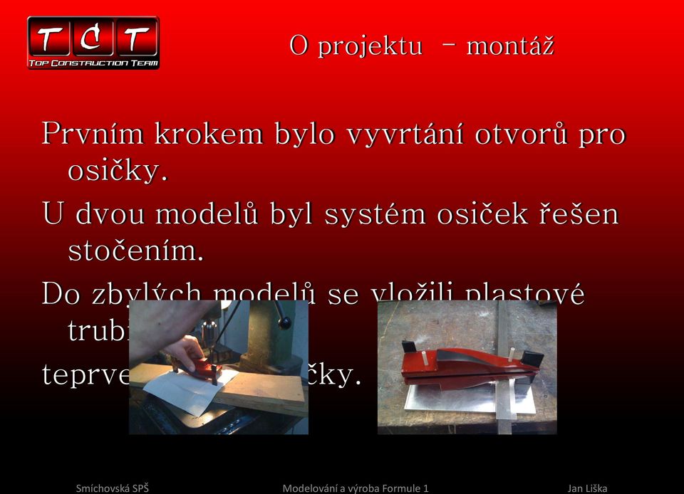 U dvou modelů byl systém osiček řešen stočením.