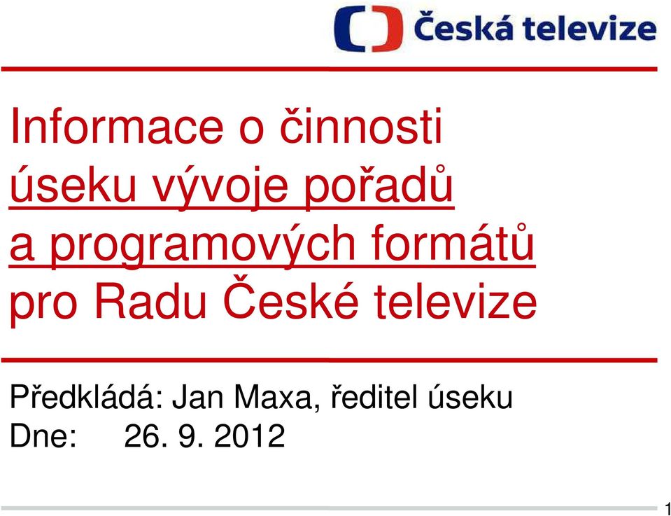 Radu České televize Předkládá: Jan