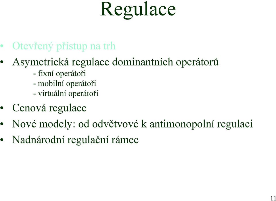 operátoři -virtuálníoperátoři Cenová regulace Nové