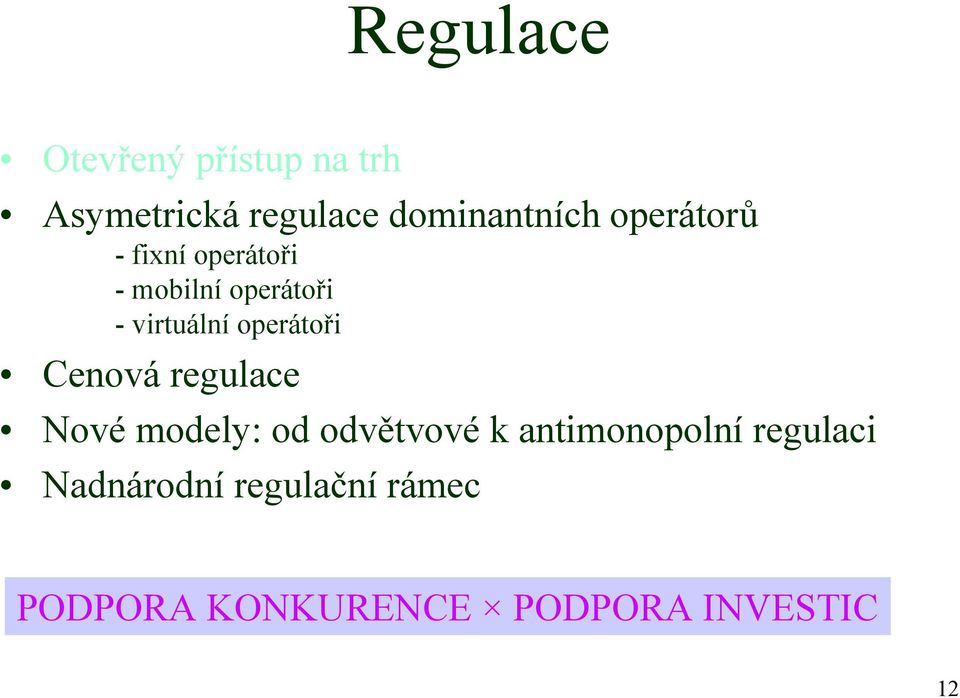 Cenová regulace Nové modely: od odvětvové k antimonopolní