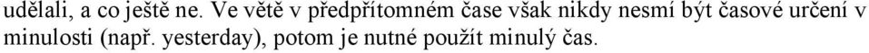 nikdy nesmí být časové určení v