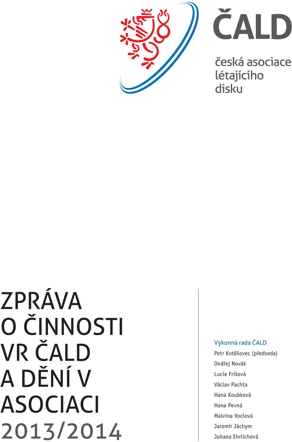 Novák Lucie Frišová Václav Pachta Hana Koubková