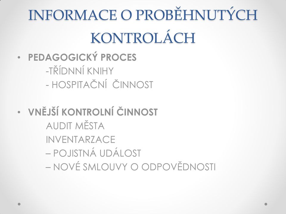 ČINNOST VNĚJŠÍ KONTROLNÍ ČINNOST AUDIT MĚSTA