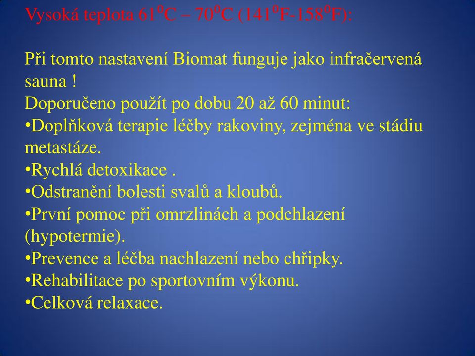 metastáze. Rychlá detoxikace. Odstranění bolesti svalů a kloubů.