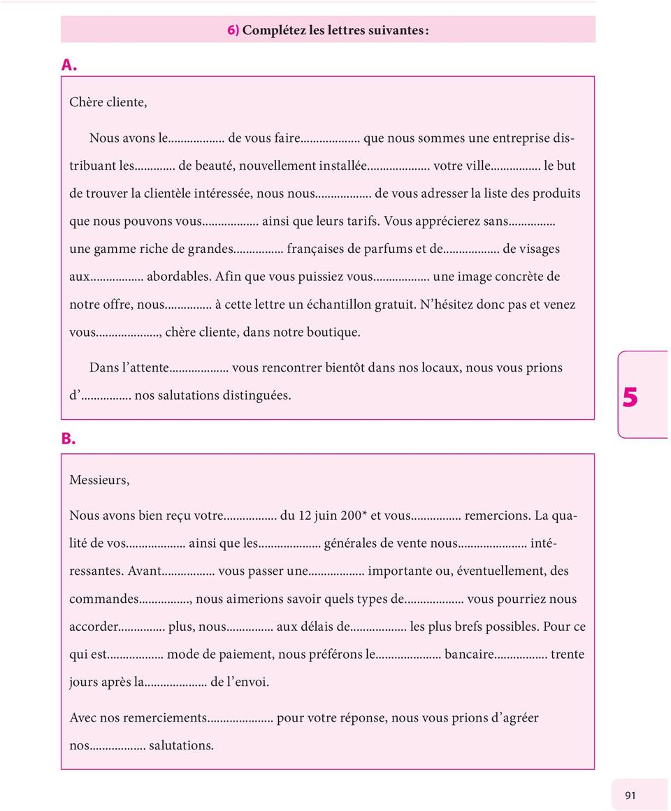 .. françaises de parfums et de... de visages aux... abordables. Afin que vous puissiez vous... une image concrète de notre offre, nous... à cette lettre un échantillon gratuit.