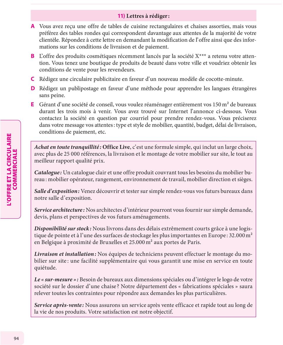 B L offre des produits cosmétiques récemment lancés par la société X*** a retenu votre attention.