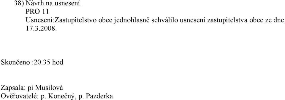 schválilo usnesení zastupitelstva obce ze dne 17.