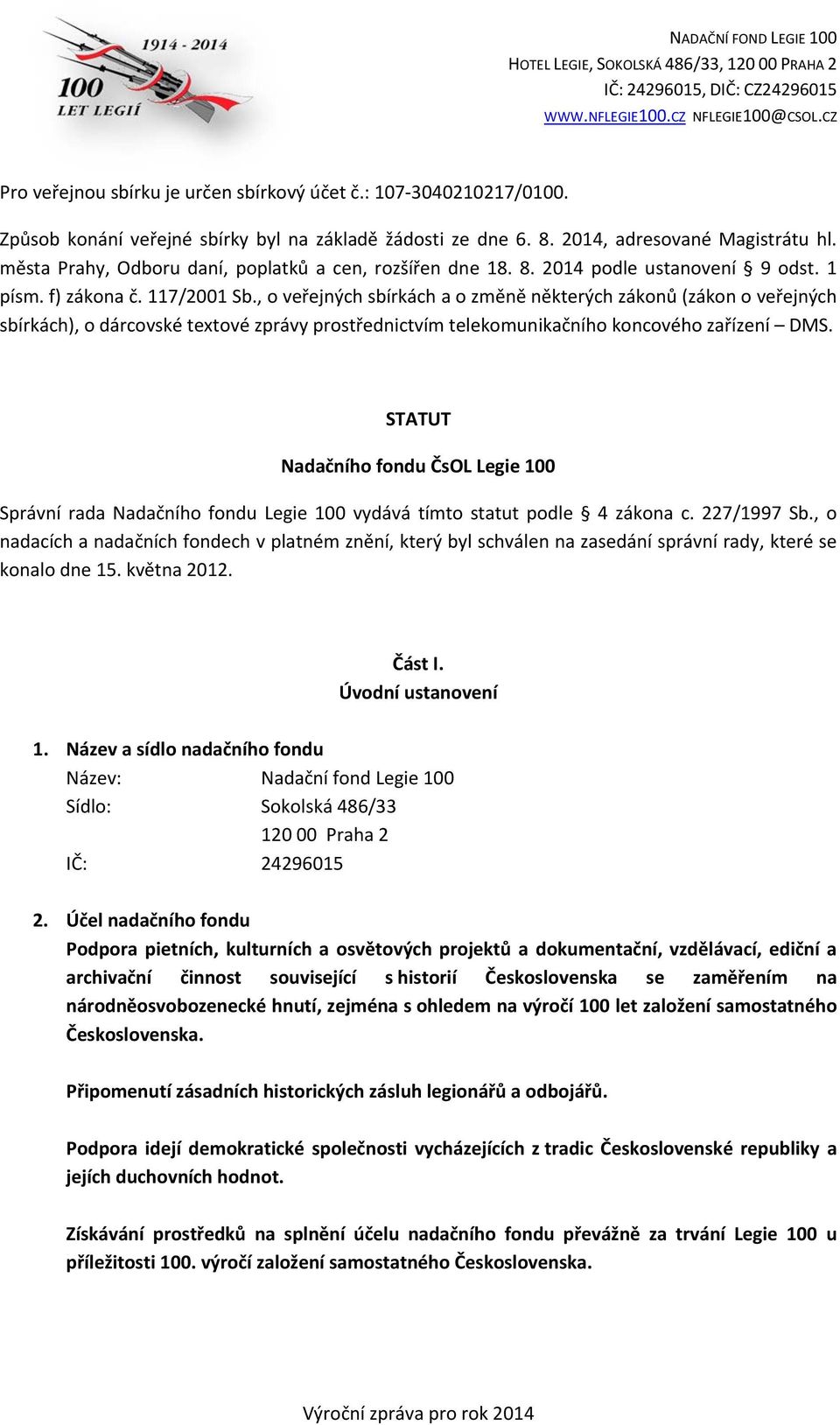 , o veřejných sbírkách a o změně některých zákonů (zákon o veřejných sbírkách), o dárcovské textové zprávy prostřednictvím telekomunikačního koncového zařízení DMS.