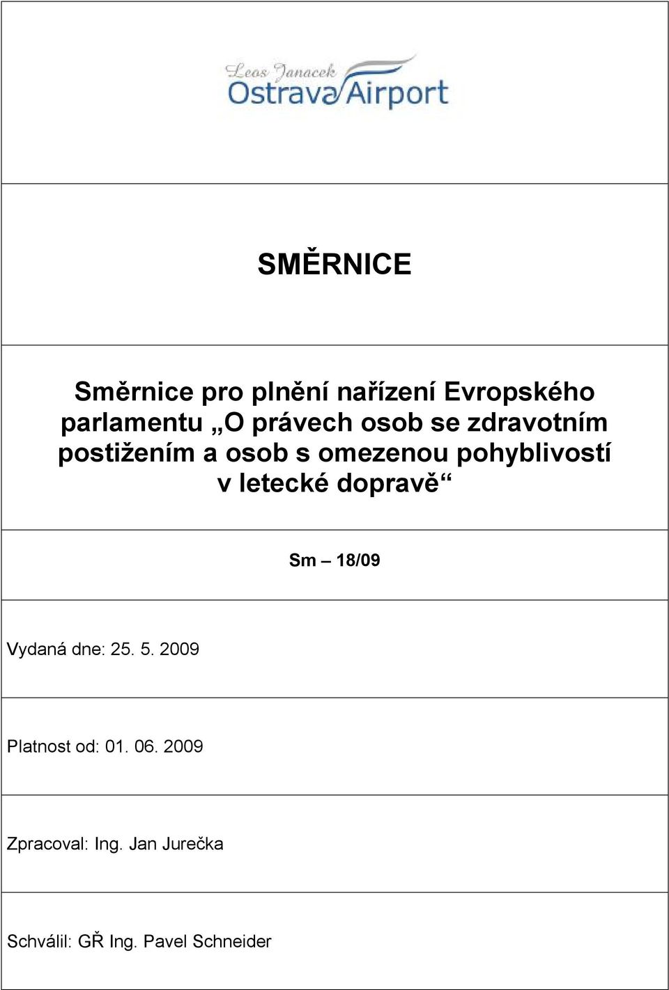 18/09 Vydaná dne: 25. 5. 2009 Platnost od: 01. 06.