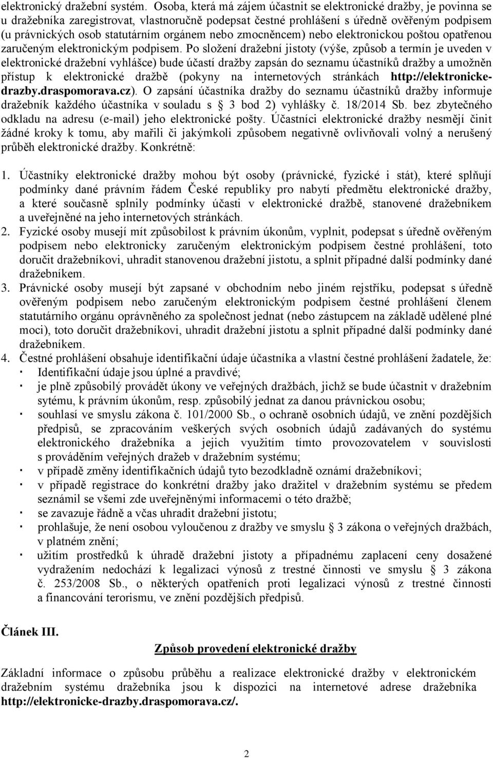 orgánem nebo zmocněncem) nebo elektronickou poštou opatřenou zaručeným elektronickým podpisem.