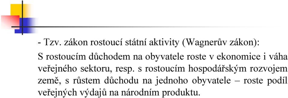 důchodem na obyvatele roste v ekonomice i váha veřejného sektoru,