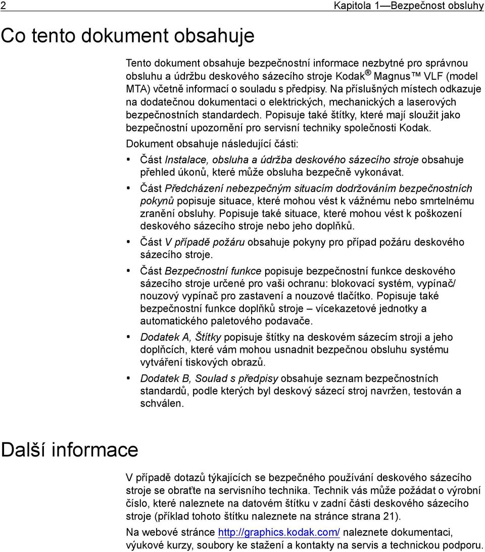 Popisuje také štítky, které mají sloužit jako bezpečnostní upozornění pro servisní techniky společnosti Kodak.