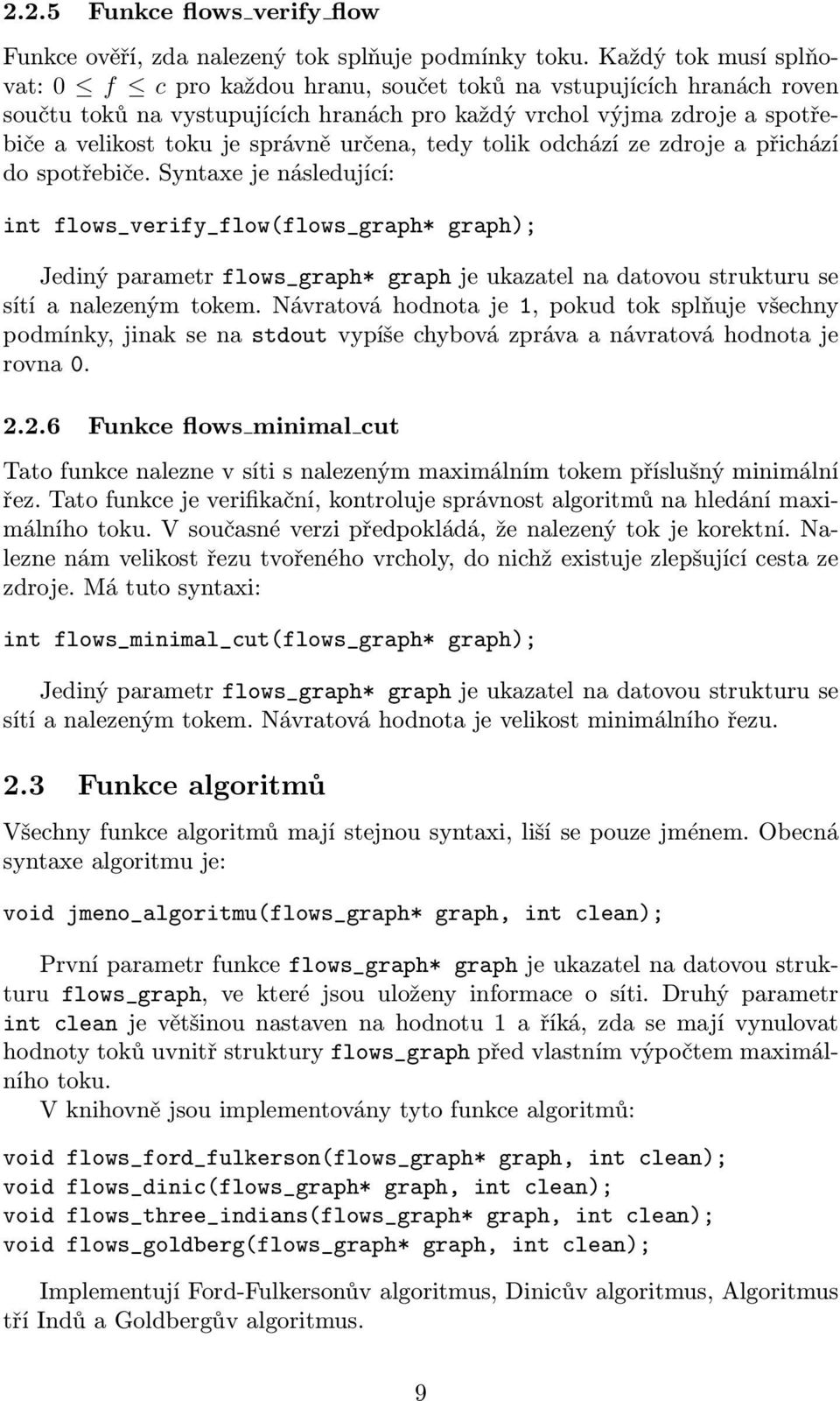 tedy tolik odchází ze zdroje a přichází do spotřebiče.