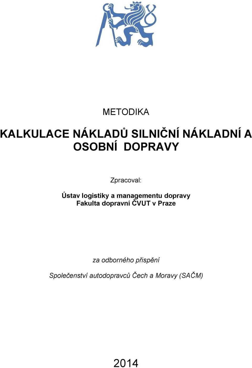 dopravy Fakulta dopravní ČVUT v Praze za odborného