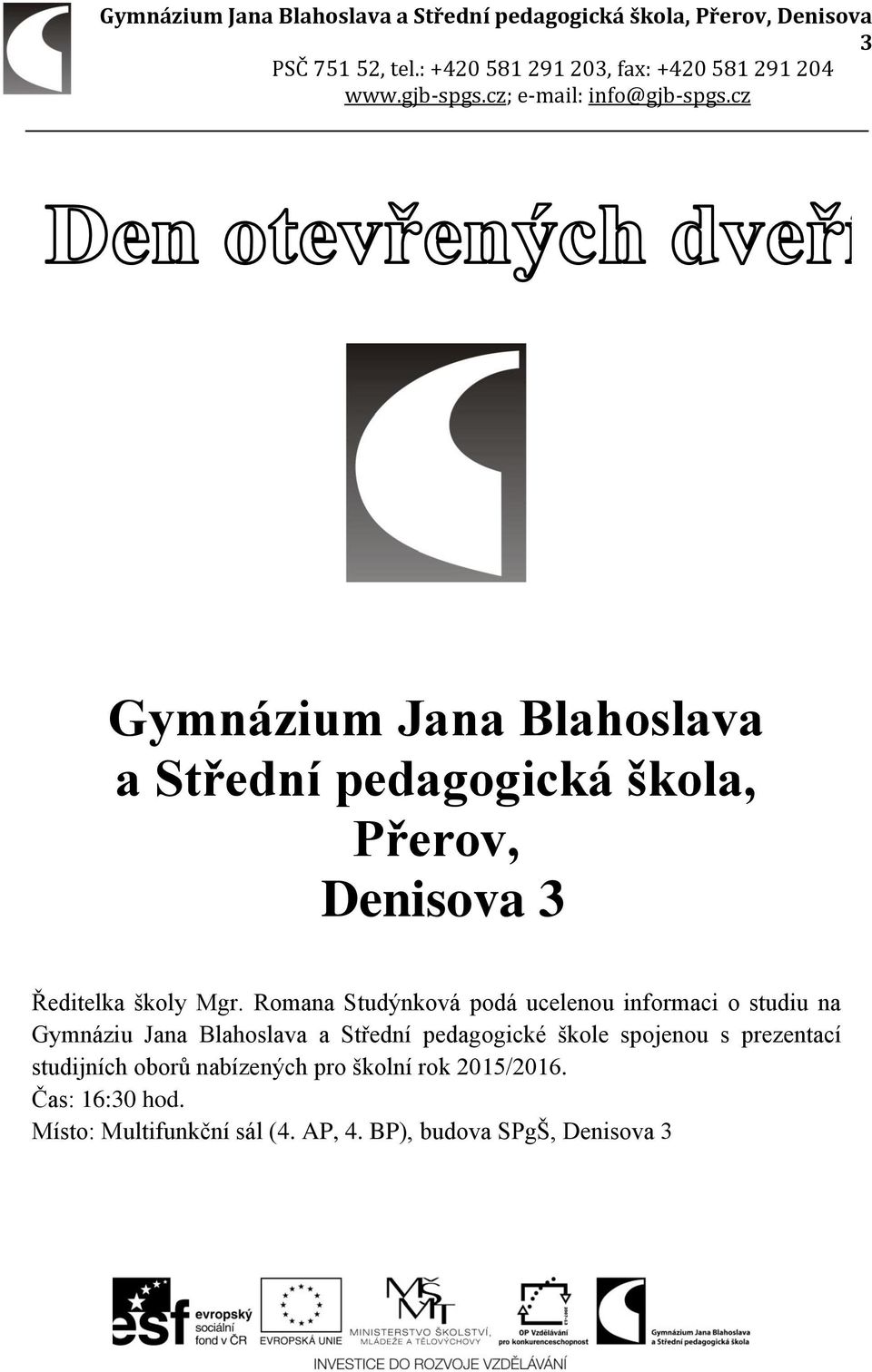 Střední pedagogické škole spojenou s prezentací studijních oborů nabízených pro školní