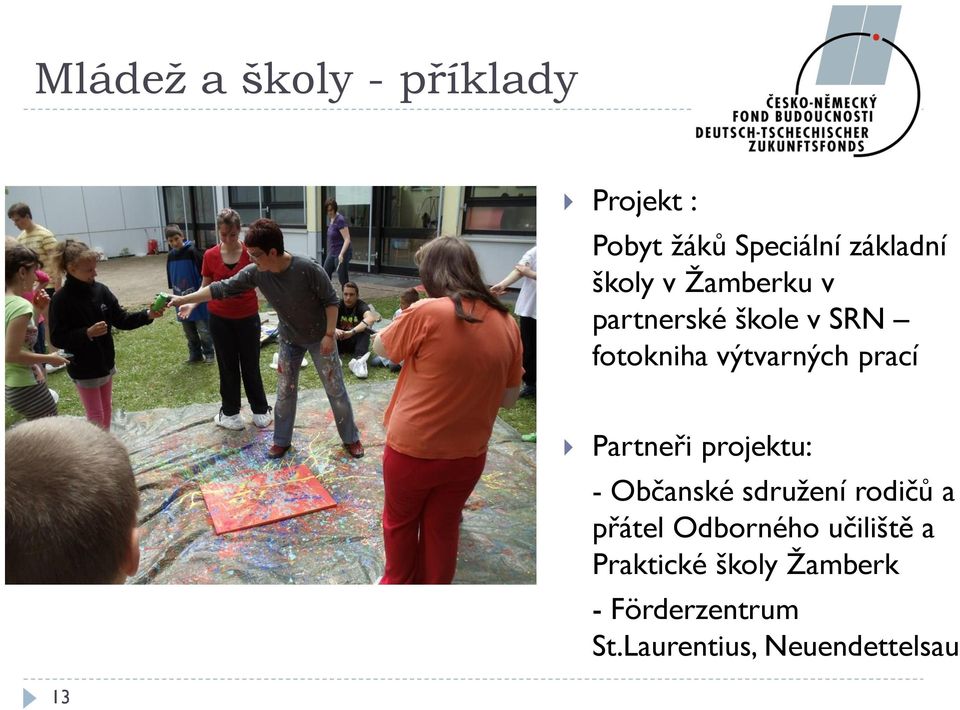 Partneři projektu: - Občanské sdružení rodičů a přátel Odborného