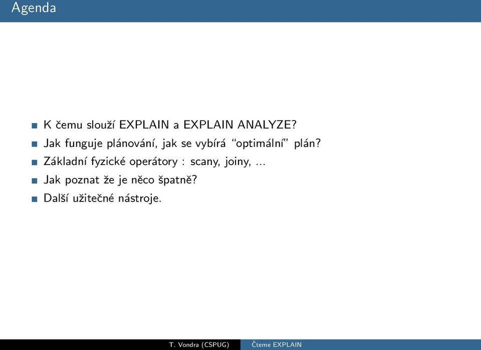 plán? Základní fyzické operátory : scany, joiny,.