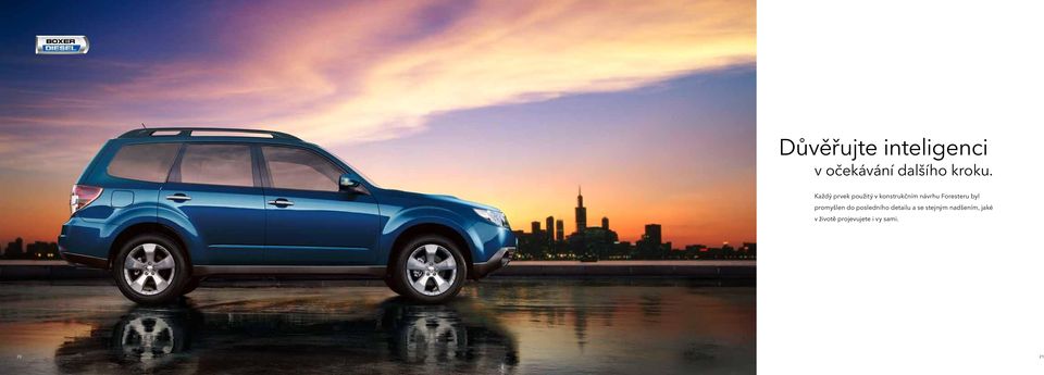 Foresteru byl promyšlen do posledního detailu a se
