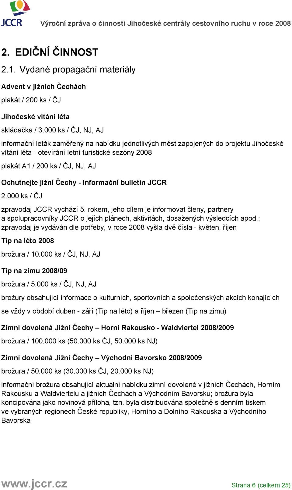 Ochutnejte jižní Čechy - Informační bulletin JCCR 2.000 ks / ČJ zpravodaj JCCR vychází 5.