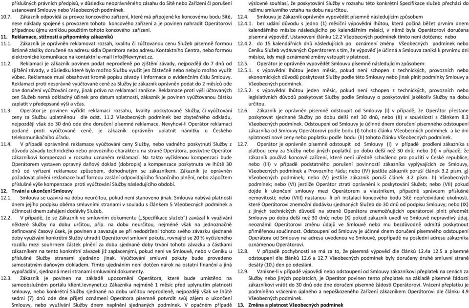 vzniklou použitím tohoto koncového zařízení. 11