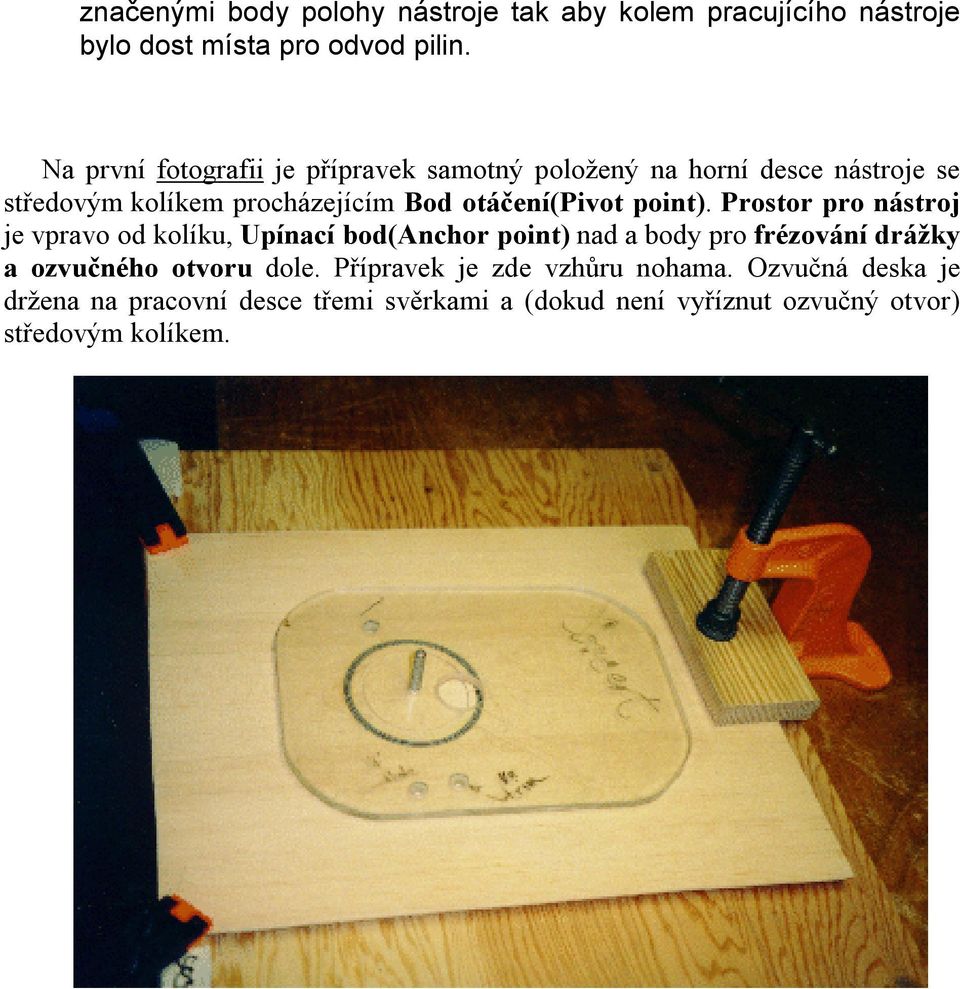 otáčení(pivot point).