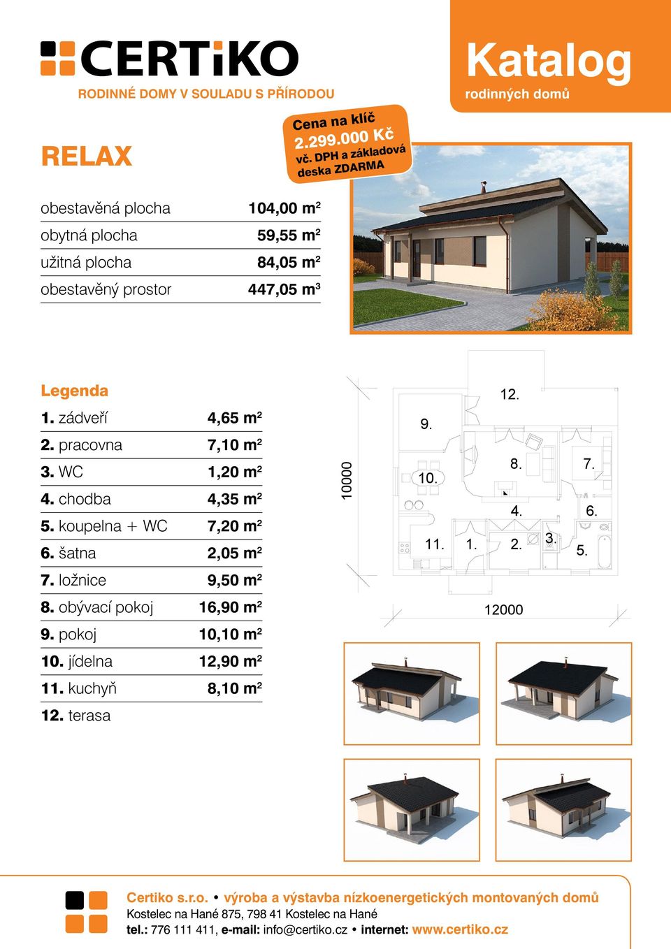 4,65 m 2 zastavì ná plocha pracovna 7,10 m 2 obytná plocha 104,00 m2 59,55 m2 WC 1,20 m 2 chodba užitná plocha 4,35 m 2 84,05 m2 koupelna obestavì