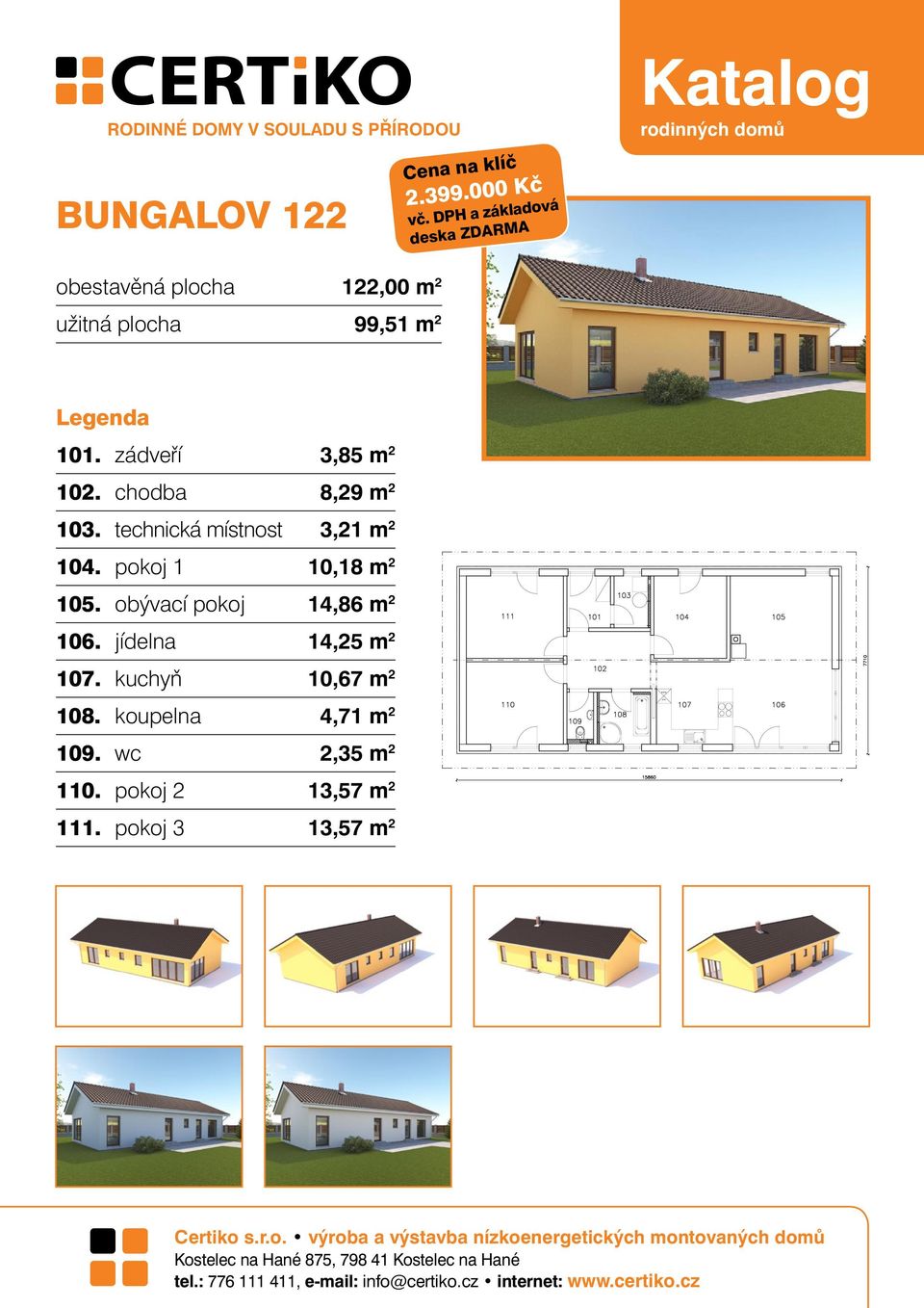 10 chodba 8,29 m 2 10 technická místnost 3,21 m 2 10 pokoj 1 10,18 m 2 10