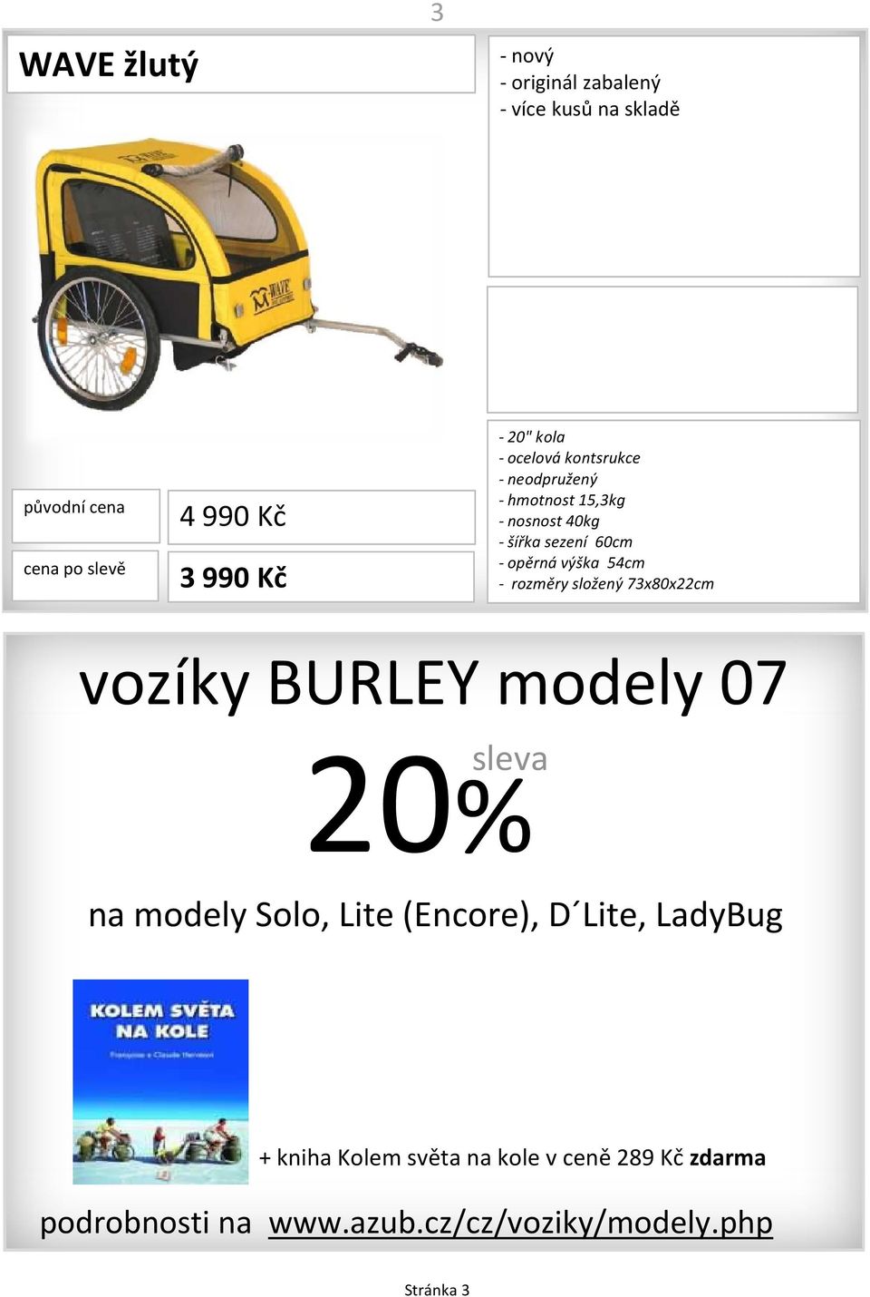složený 73x80x22cm vozíky BURLEYmodely 07 sleva 20% na modely Solo, Lite (Encore), D Lite, LadyBug +