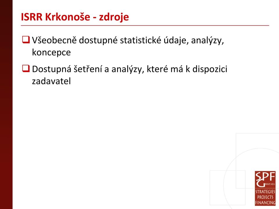 analýzy, koncepce Dostupná šetření