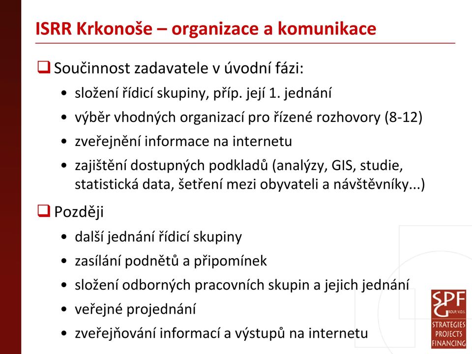 (analýzy, GIS, studie, statistická data, šetření mezi obyvateli a návštěvníky.