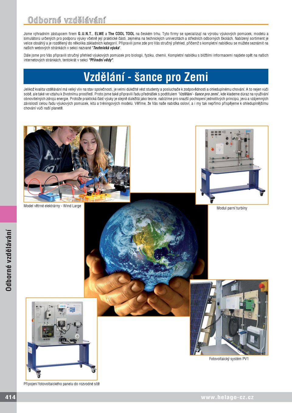 Nabízený sortiment je velice obsáhlý a je rozdělený do několika základních kategorií.