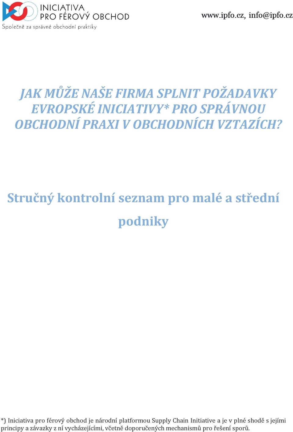 Stručný kontrolní seznam pro malé a střední podniky *) Iniciativa pro férový obchod je