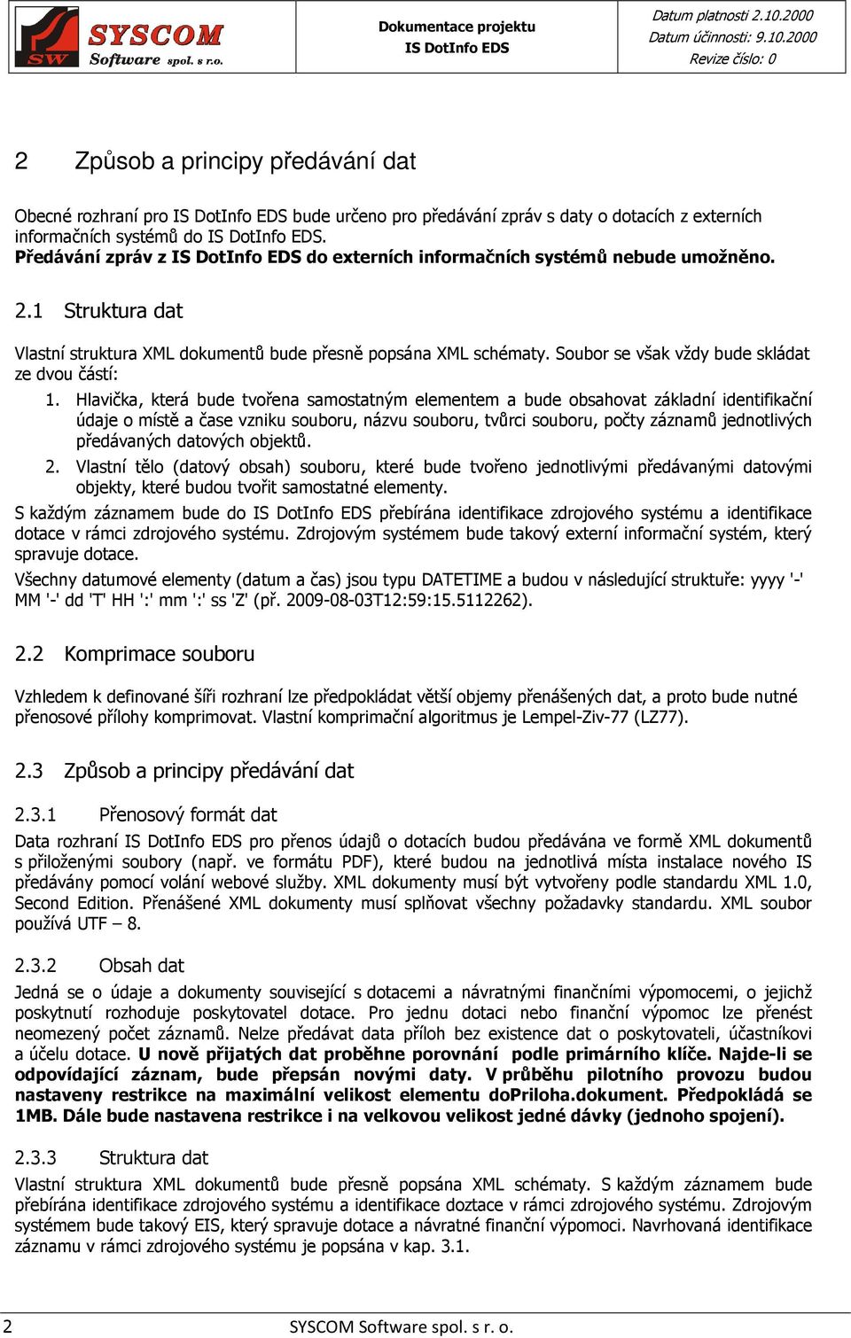 Soubor se však vždy bude skládat ze dvou částí: 1.