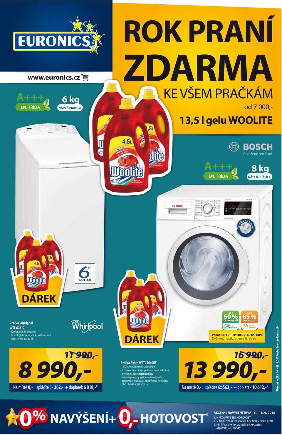 /min, LED displej, VarioDrum - EcoSilence Drive: tichý asynchronní motor s dlouhou životností a desetiletou zárukou - speciální programy: peří, jeans/tmavé prádlo, program pro praní v noci,