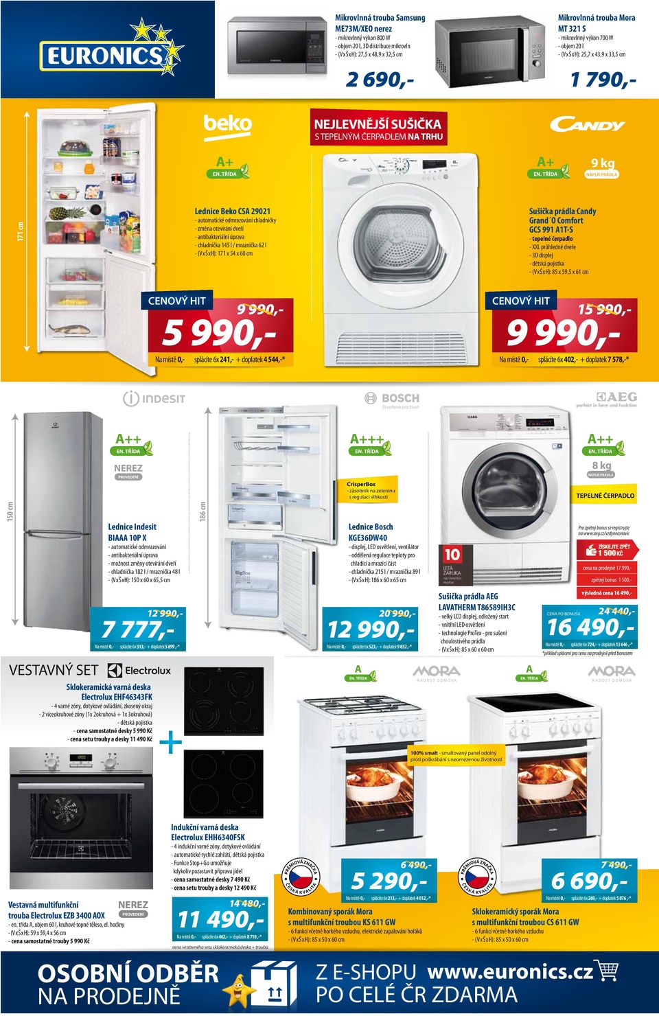 dveří - antibakteriální úprava - chladnička 145 l / mraznička 62 l - (V x Š x H): 171 x 54 x 60 cm Sušička prádla Candy Grand O Comfort GCS 991 1T-S - tepelné čerpadlo - XXL průhledné dveře - 3D