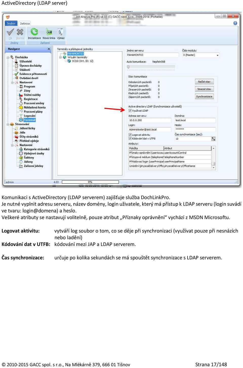 Veškeré atributy se nastavují volitelně, pouze atribut Příznaky oprávnění vychází z MSDN Microsoftu.