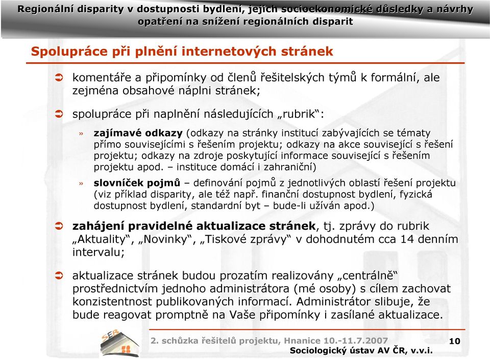 řešením projektu apod. instituce domácí i zahraniční)» slovníček pojmů definování pojmů z jednotlivých oblastí řešení projektu (viz příklad disparity, ale též např.