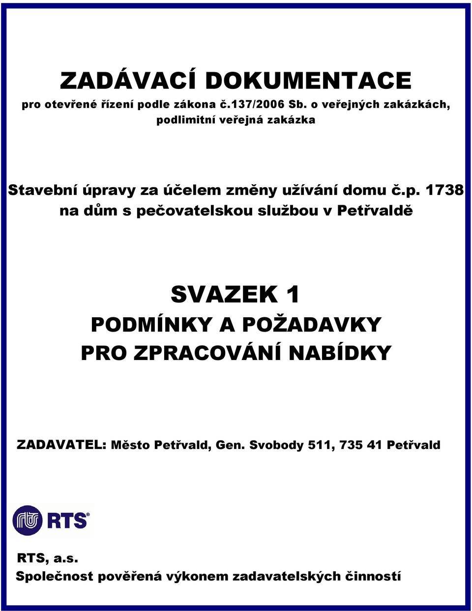 p. 1738 na dům s pečovatelskou službou v Petřvaldě SVAZEK 1 PODMÍNKY A POŽADAVKY PRO ZPRACOVÁNÍ