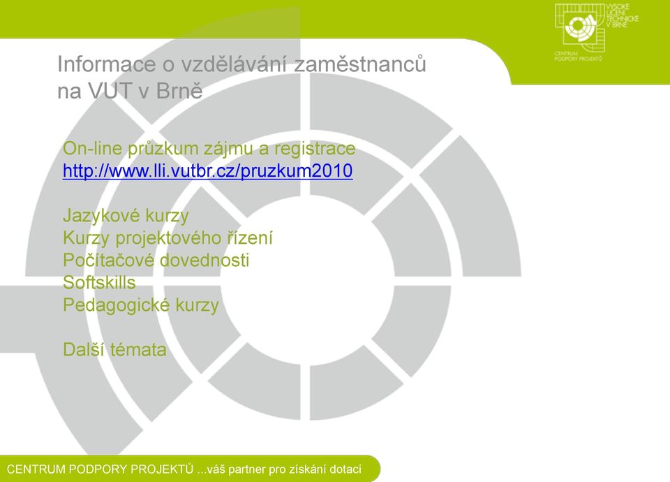 cz/pruzkum2010 Jazykové kurzy Kurzy projektového řízení