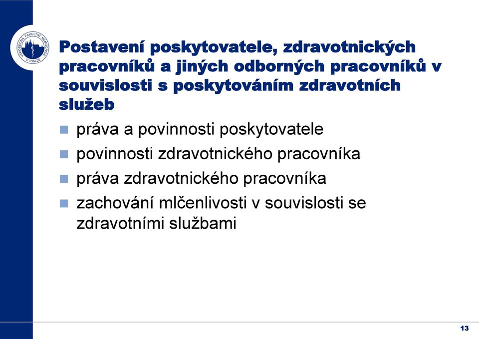 povinnosti poskytovatele povinnosti zdravotnického pracovníka práva