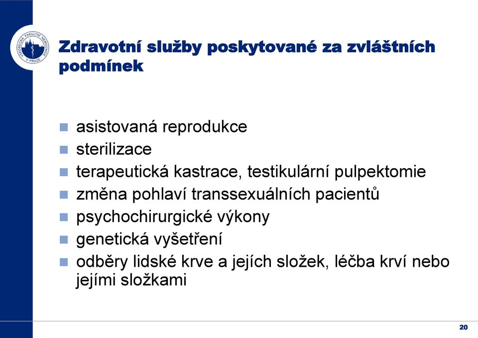 změna pohlaví transsexuálních pacientů psychochirurgické výkony